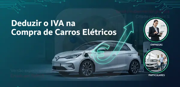 Posso Deduzir o IVA do Carro Elétrico? Guia para Empresas e Particulares